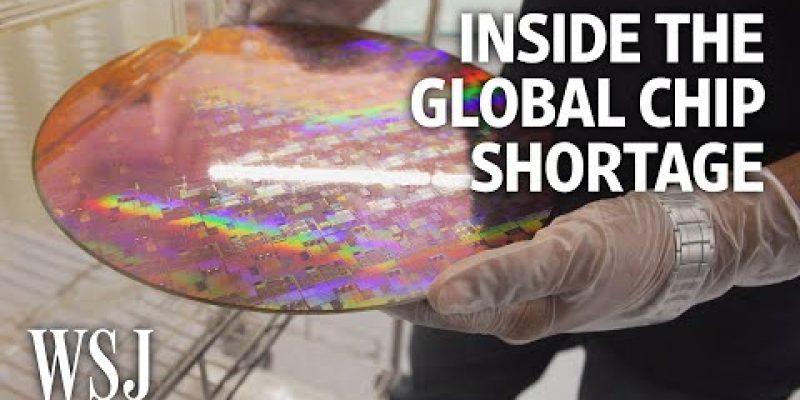 Why the Global Chip Shortage Is Hard to Overcome