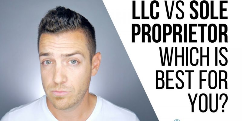 LLC vs Sole Proprietor: Which is best for YOUR business?