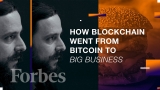 How Blockchain Went From Bitcoin To Big Business