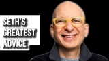 Seth Godin | Advice that Changed My Life